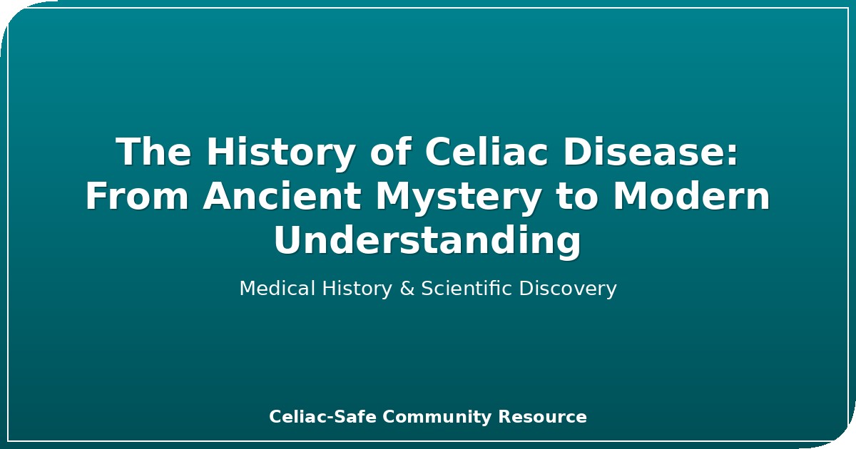 The History of Celiac Disease - From Ancient Mystery to Modern Understanding